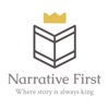 Narrative First: where story is always king