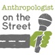 Anthropologist On The Street
