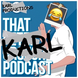 That Karl Podcast