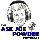 The Ask Joe Powder Powdcast - The Ask Joe Powder Powdcast