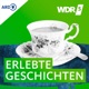 WDR 5 Erlebte Geschichten