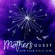 Mother's Quest Podcast