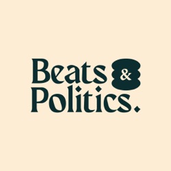 BEATS & POLITICS