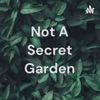 Not A Secret Garden artwork