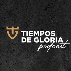 Tiempos de Gloria's Podcast