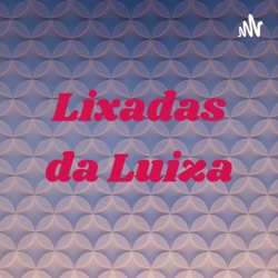 Lixadas da Luiza (Trailer)