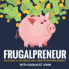Frugalpreneur: Building a Business on a Bootstrapped Budget - Sarah St John