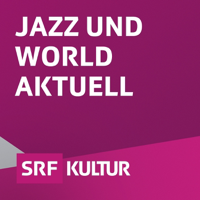 Jazz und World aktuell podcast