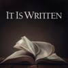 It Is Written - It Is Written