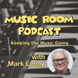 Welcome To The Music Room Podcast with Mark Leehy