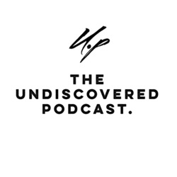 The Undiscovered Podcast.