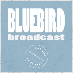 Bluebird Broadcast