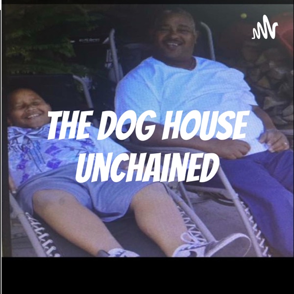 The Dog House Unchained Artwork