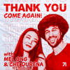 Thank You Come Again with Melissa Ong & Che Durena - Clamor & Studio71