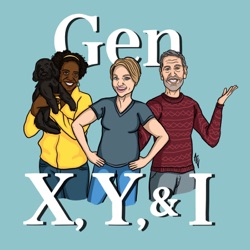 Gen X, Y, & I