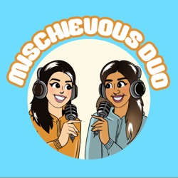 Mischievous Duo - EP.15: You Asked, We Answered