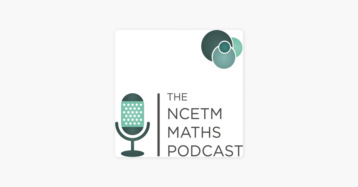 ‎The NCETM Maths Podcast on Apple Podcasts