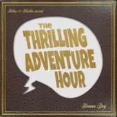 The Thrilling Adventure Hour - WorkJuice Corp