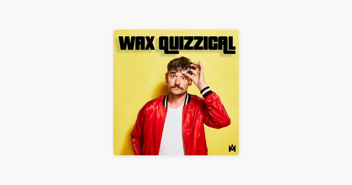 ‎Wax Quizzical Josh Earl w Astrophysicist Brian Cox (Ben Russell