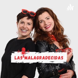 VIVIR EN AUTENTICIDAD: LAS MALAGRADECIDAS&LAOTRAMALITA con Lili Carbo
