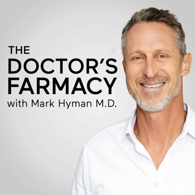 The Doctor's Farmacy with Mark Hyman, M.D.:Dr. Mark Hyman