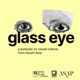 Glass Eye Episode 3: Active Listening with Gauri Gill