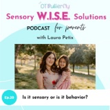 Is it sensory or is it behavior?