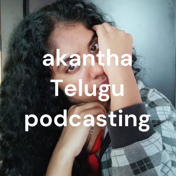 Artwork for akantha Telugu podcasting