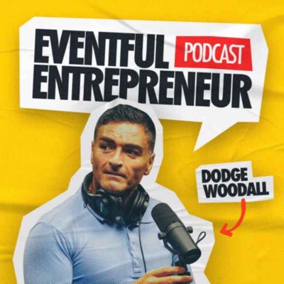 The Eventful Entrepreneur with Dodge Woodall:Dodge Woodall