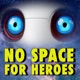 No Space For Heroes -  A Science Fiction Audio Adventure
