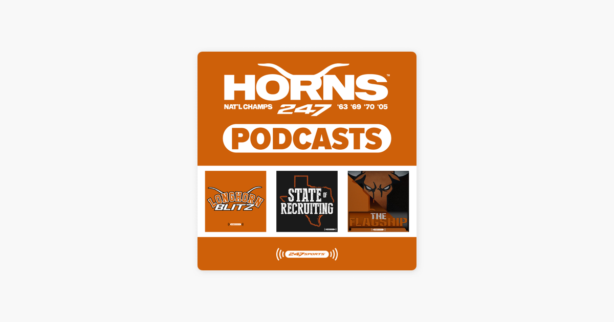 ‎Horns247 Podcasts: Longhorn Blitz, The Flagship, And State Of ...