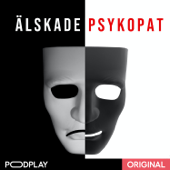 Älskade Psykopat - Podplay