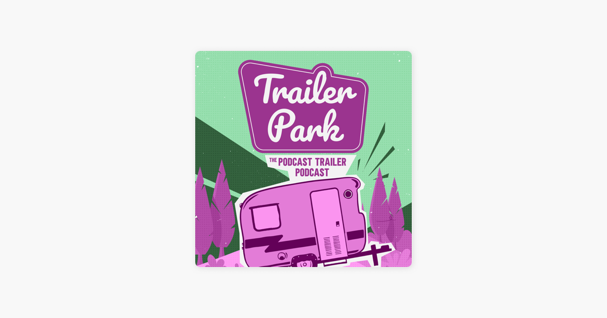 ‎Trailer Park The Podcast Trailer Podcast "Where The Stars Fell" with