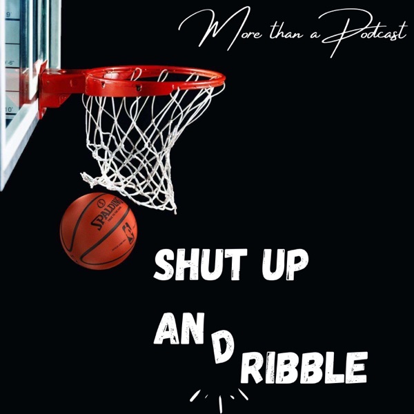 Shut Up And Dribble Podcast Artwork