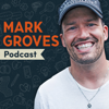 Mark Groves Podcast - Mark Groves