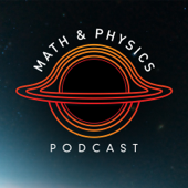Math & Physics Podcast - Parker Levesque, Rayhan Walia