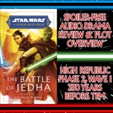 Star Wars: The Battle Of Jedha By George Mann – Audio Drama Review & Plot Overview: The High Republic Phase 2, Wave 1