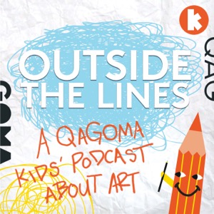 Outside the Lines: A QAGOMA Kids Podcast About Art