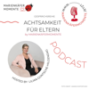 "Achtsamkeit für Eltern" - präsentiert von MARIENKÄFERMOMENTE - Lilian Güntsche-Hilgendag