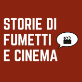 Storie di Fumetti e Cinema - Storie di Fumetti e Cinema