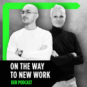 On the Way to New Work - Der Podcast über neue Arbeit - Christoph Magnussen & Michael Trautmann