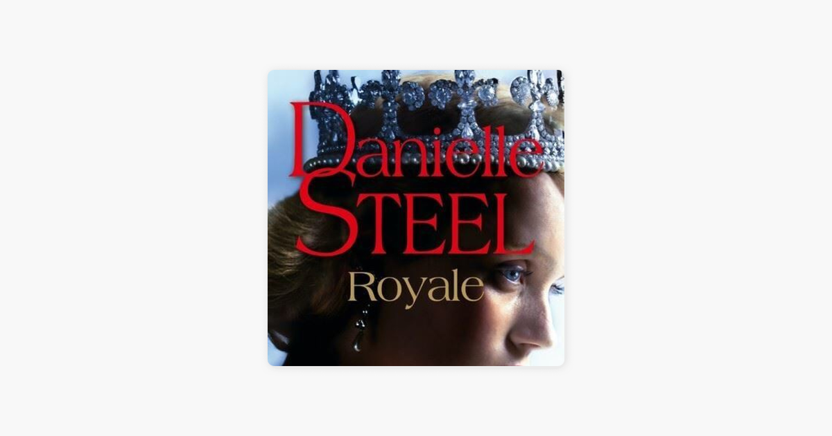 ‎LE LIVRE COUP DE COEUR DE LA SEMAINE: Danielle STEEL - "Royale" On ...