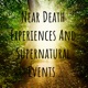  Near Death Experiences And Supernatural Events 