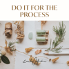 Do It For the Process from Emily Jeffords - Emily Jeffords