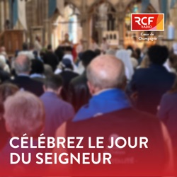 Célébrez le Jour du Seigneur · RCF Cœur de Champagne