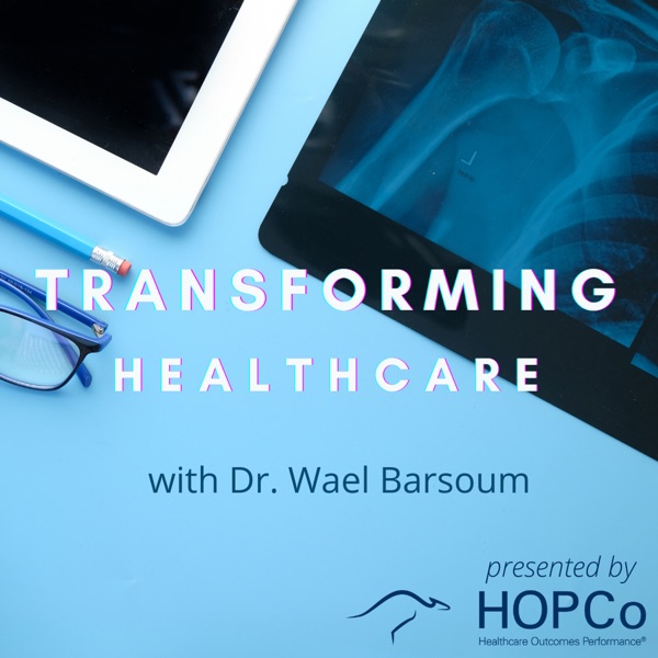 Transforming Healthcare with Dr. Wael Barsoum Artwork