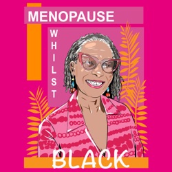 Menopause Whilst Black