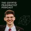 The Crypto Pragmatist Podcast - Crypto Pragmatist