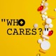 Who Cares?