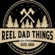 Reel Dad Things